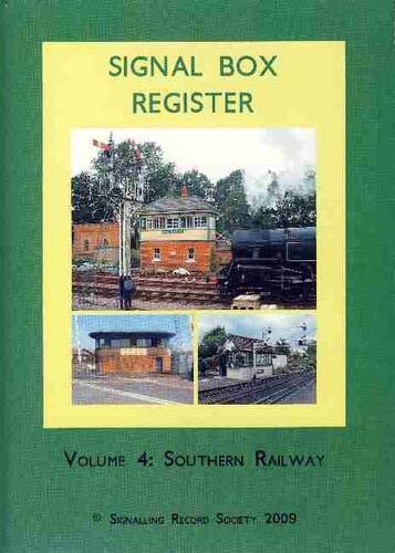 Signal Box Register Volume 4 : Southern Railway