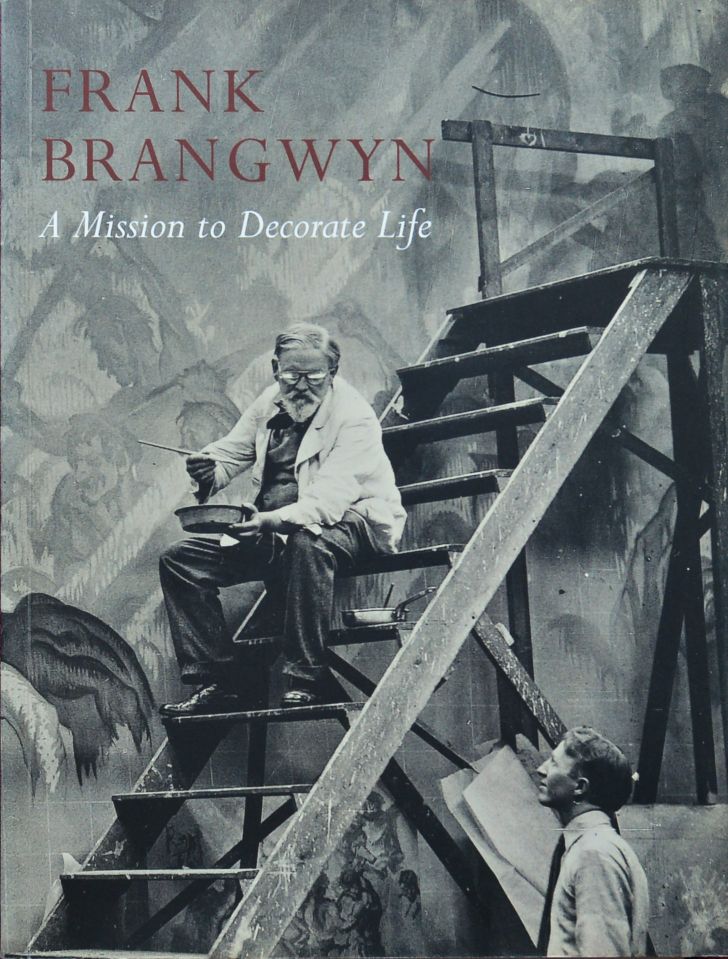 Frank Brangwyn : A Mission to Decorate Life