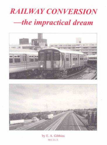 Railway Conversion - the impractical dream