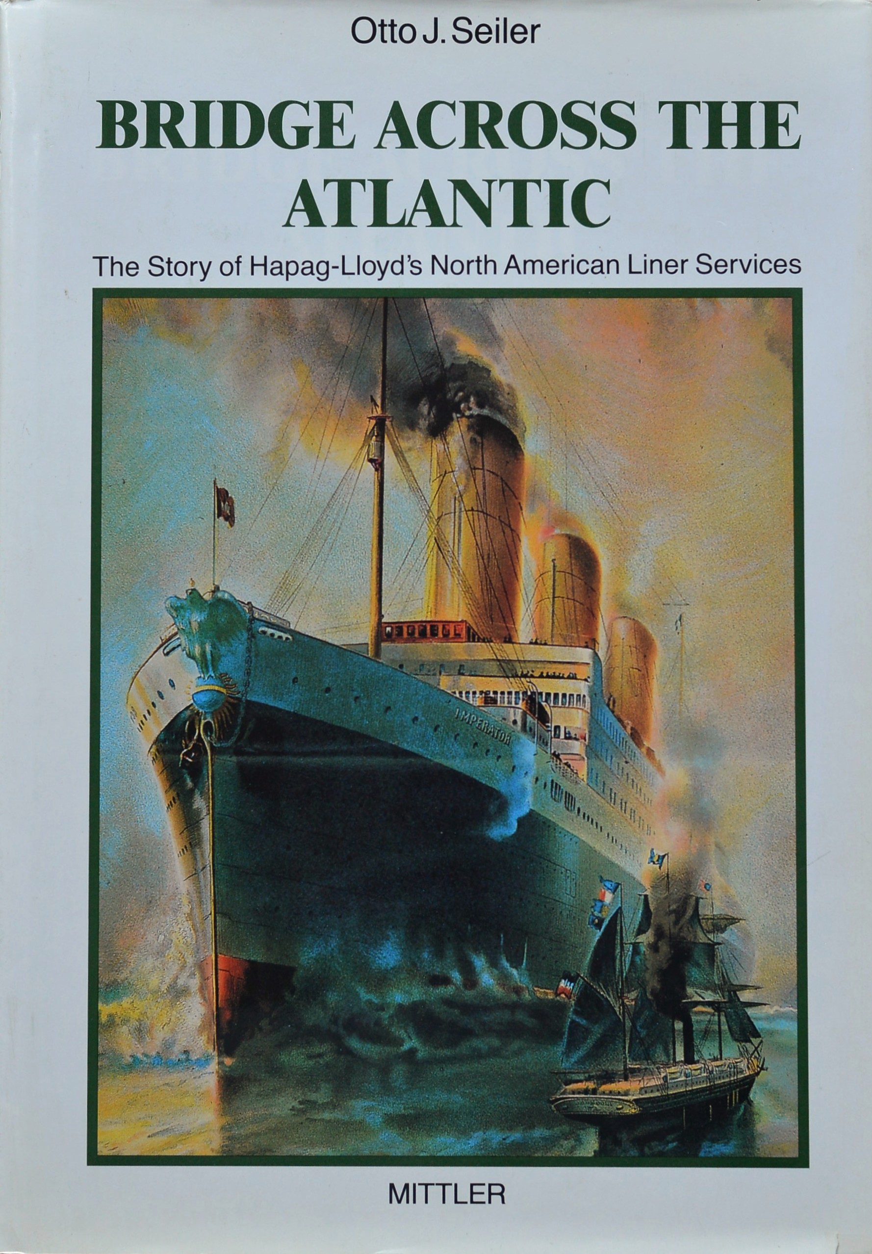 Bridge Across the Atlantic : The Story of Hapag Lloyd's North American Liner Services