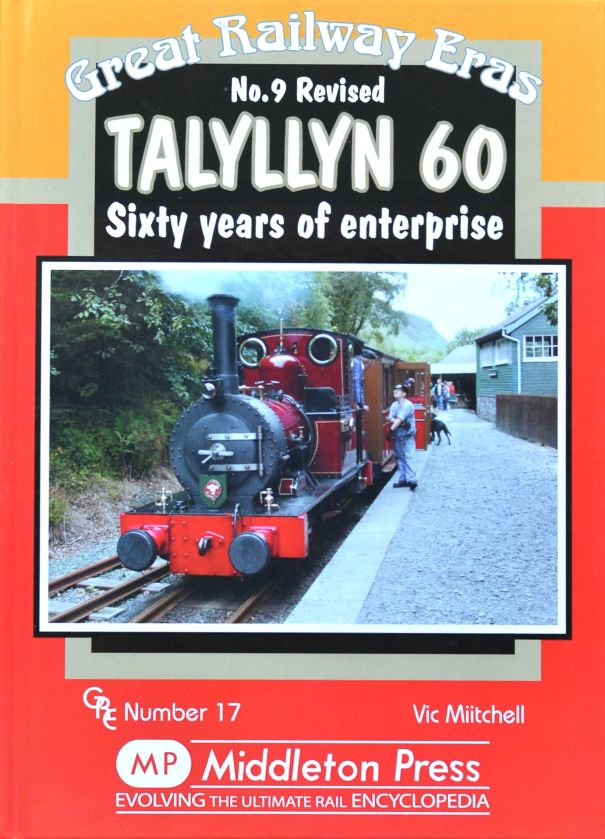 Great Railways Eras 9 : Talyllyn 60 years of enterprise