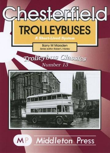 Trolleybus Classics 13 : Chesterfield Trolleybuses