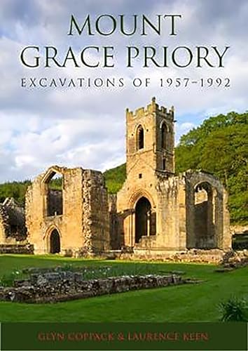 Mount Grace Priory: Excavations of 1957-1992