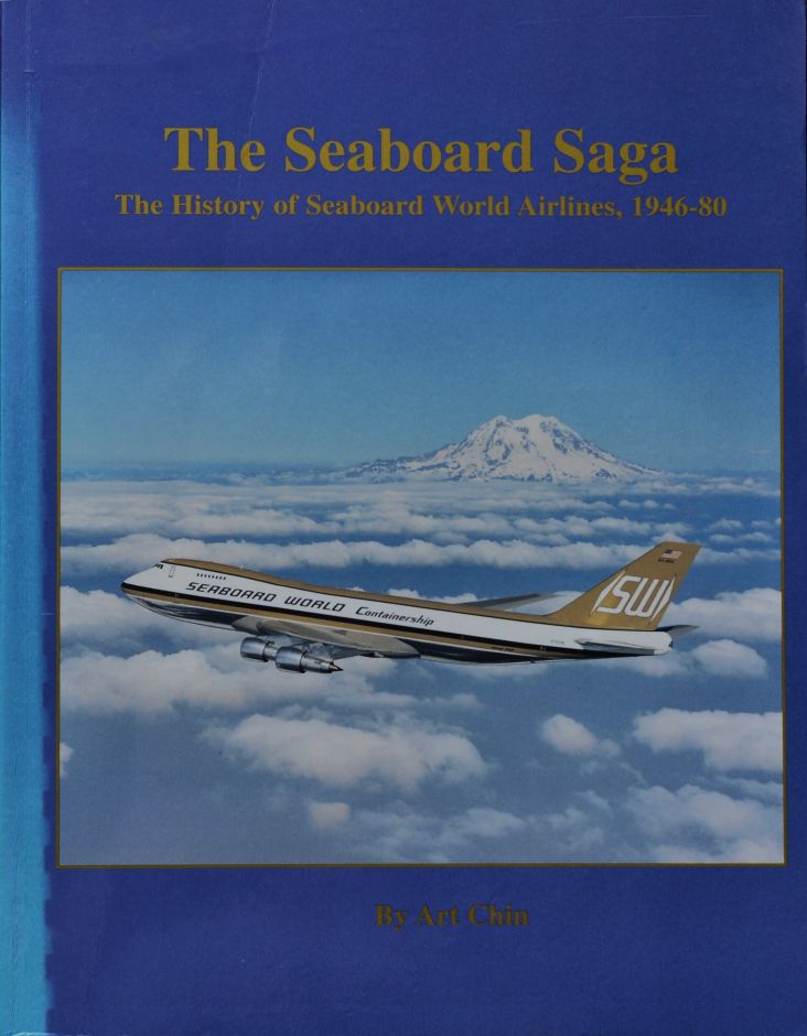 The Seaboard Saga : The history of Seaboard World Airlines, 1946-80