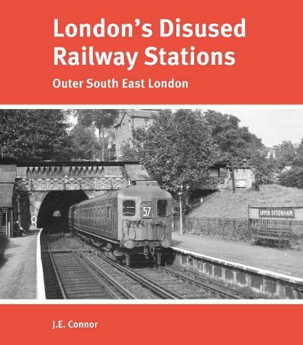 London's Disused Railway Stations : Outer South East London