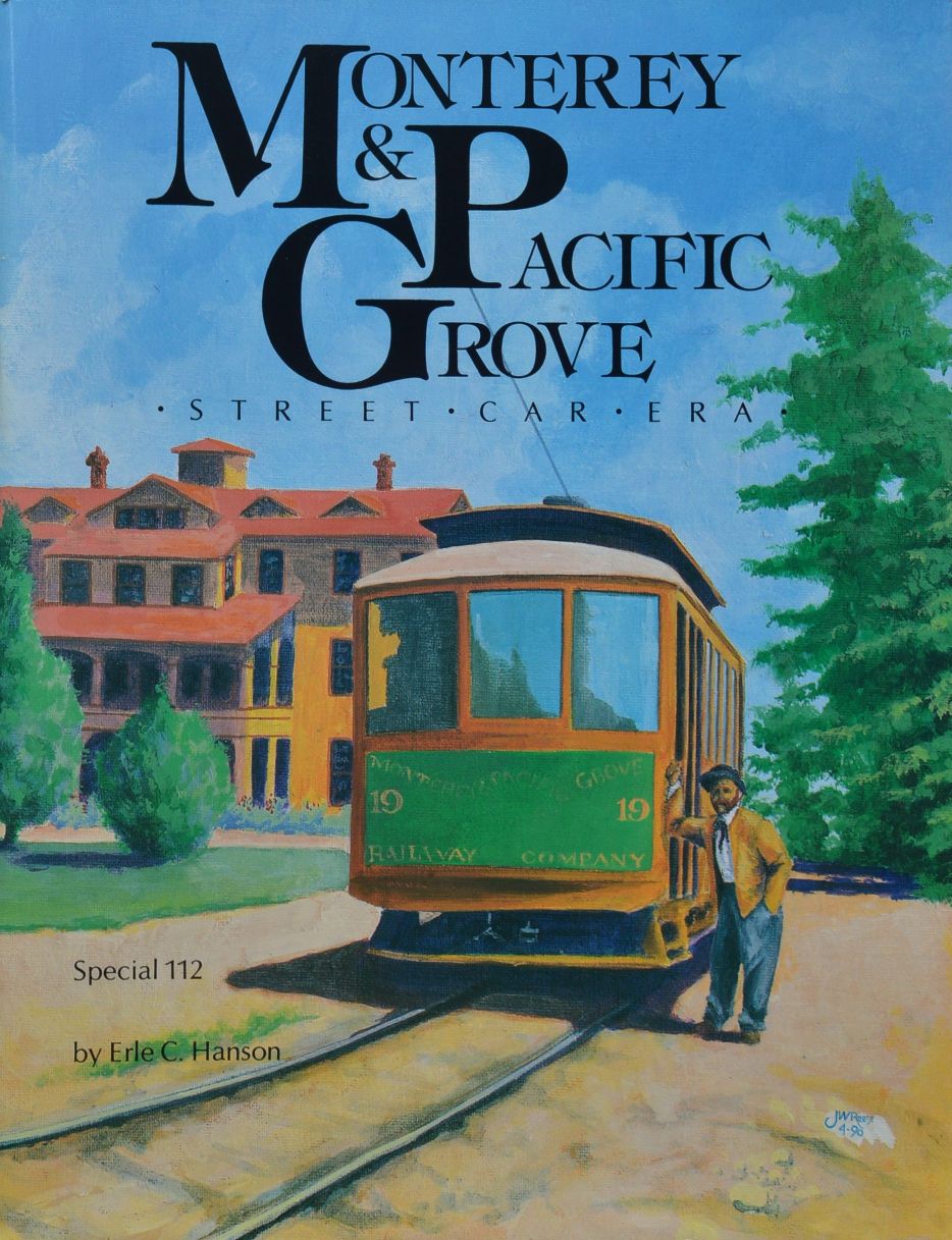 Monterey and Pacific Grove Street Car Era