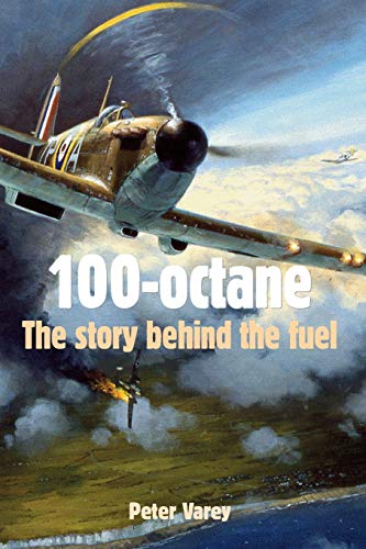 100-octane : The story behind the fuel