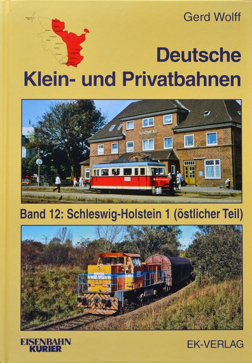 Deutsche Klein- und Privatbahnen Band 12 : Schleswig-Holstein 1 (stlicher Teil)