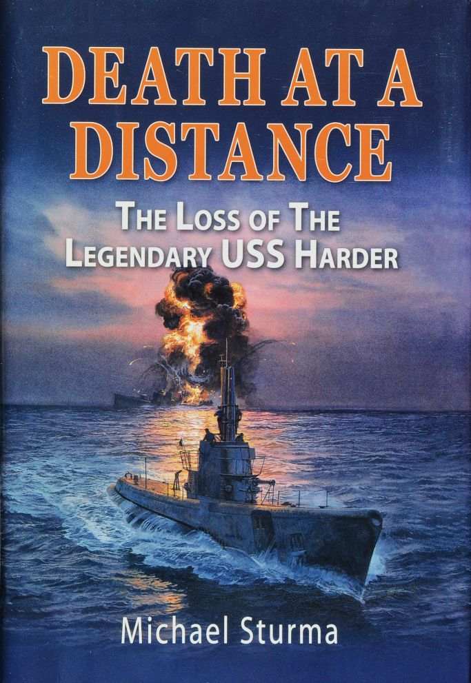Death at a Distance : The Loss of the Legendary USS Harder