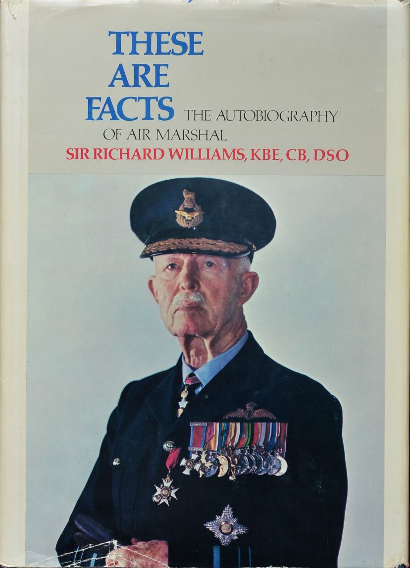 These are Facts : the Autobiography of Air Marshal Sir Richard Williams