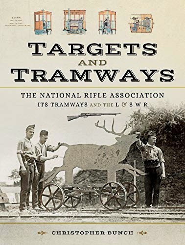 The National Rifle Association, Its Tramways and the London & South Western Railway : Targets and Tramways