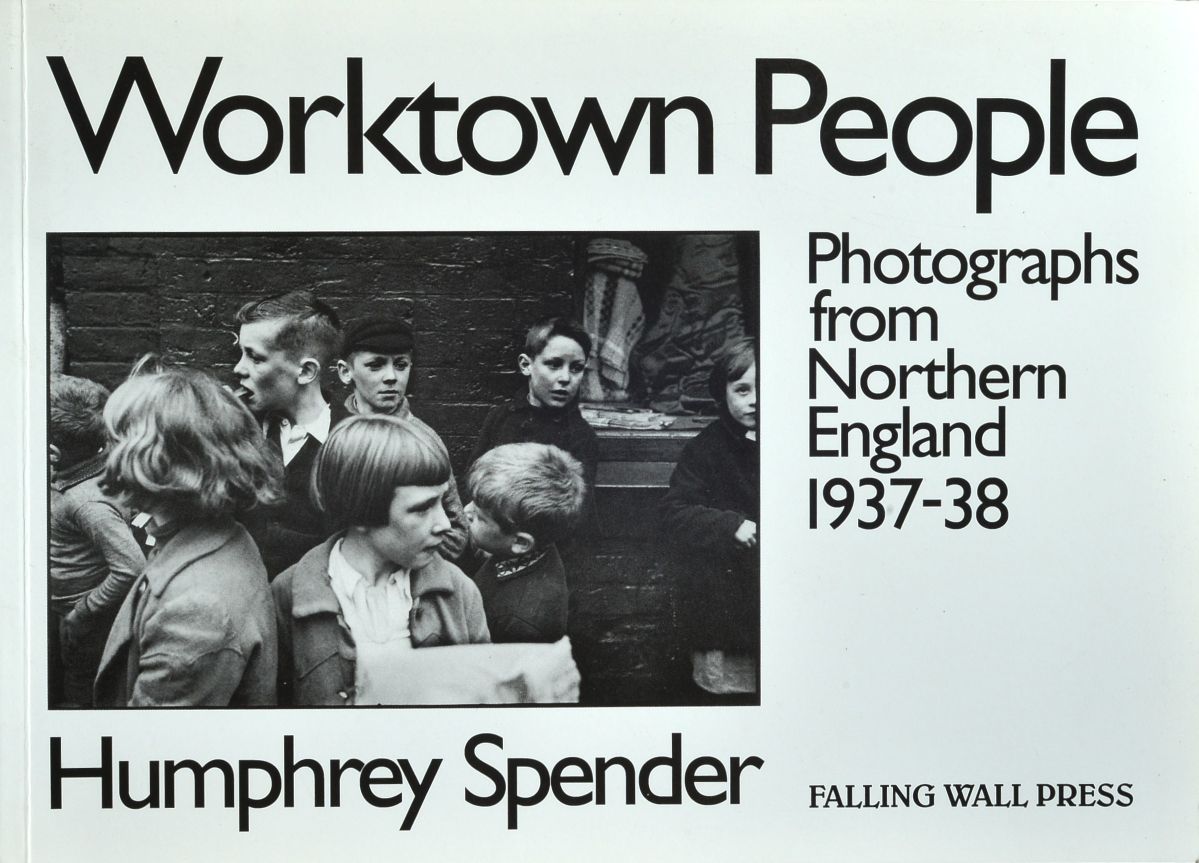 Worktown People : Photographs from Northern England 1937-38