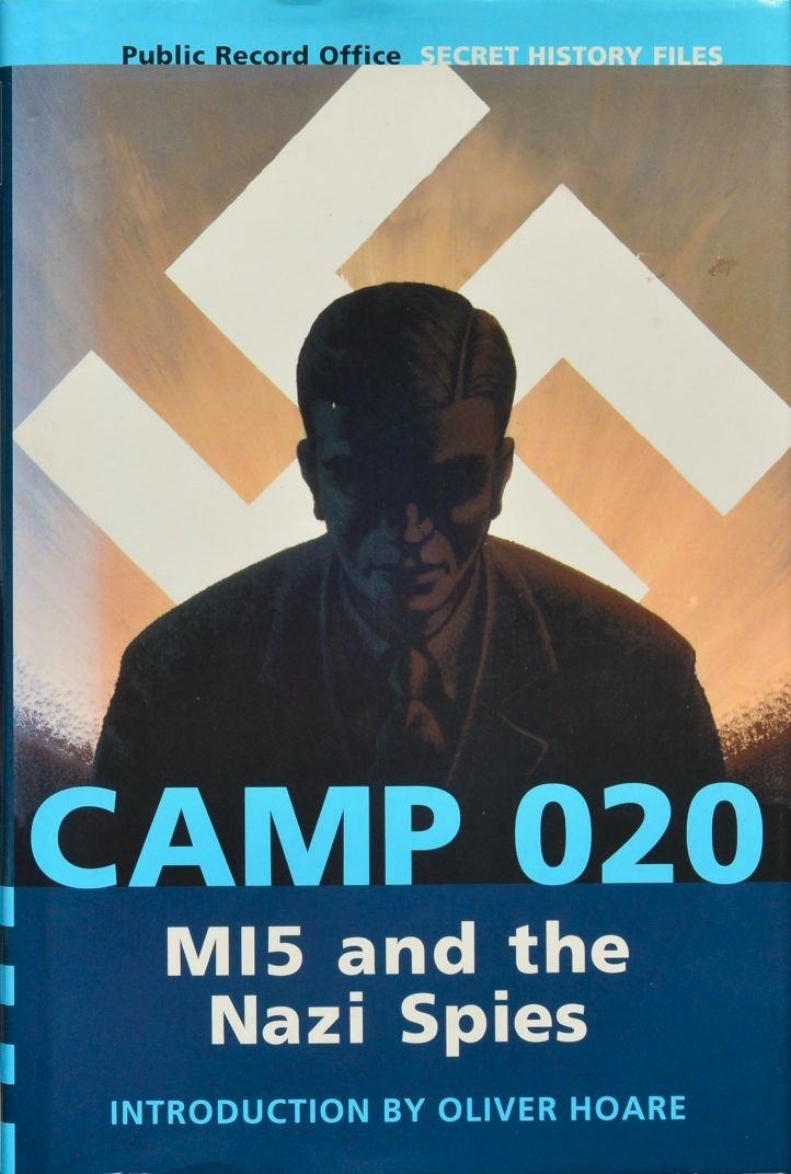 Camp 020: Mi5 and the Nazi Spies (Secret History Files)