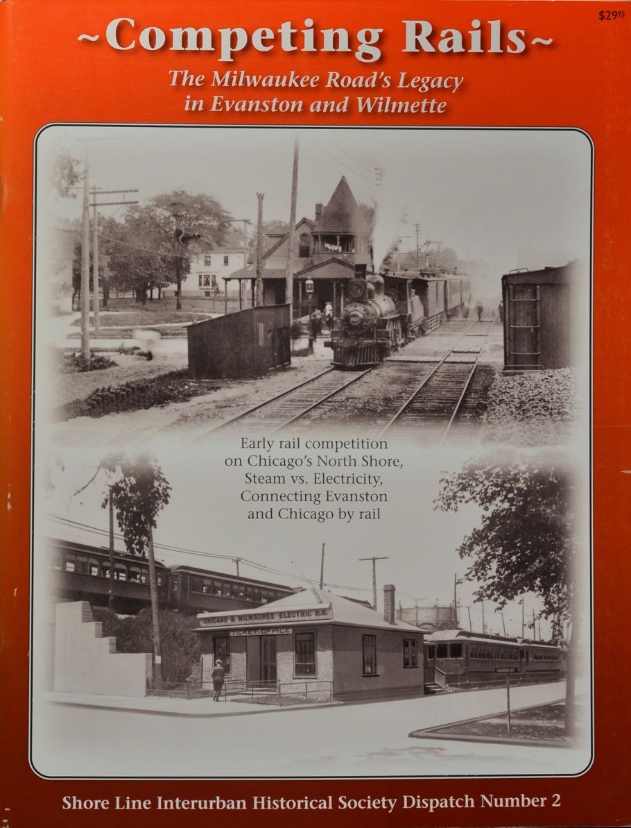 Competing Rails : The Milwaukee Road's Lrgacy in Evanston and Wilmette
