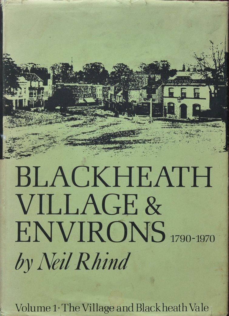 Blackheath Village and Environs 1790-1970 Volume 1 : The Village and Blackheath Vale