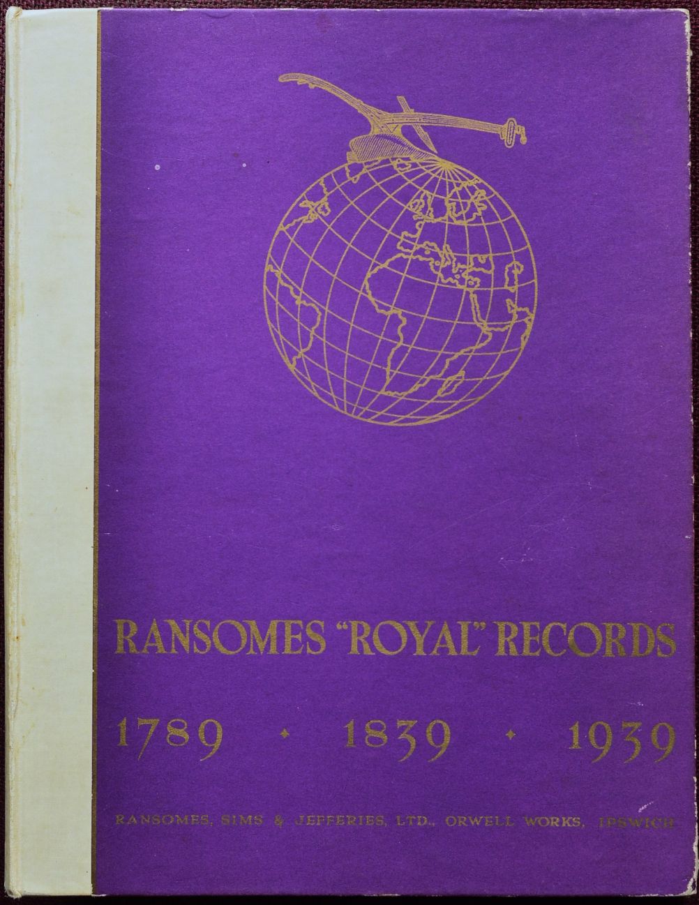 Ransomes' Royal' Records : A Century and a Half in the Service of Agriculture 1789-1939