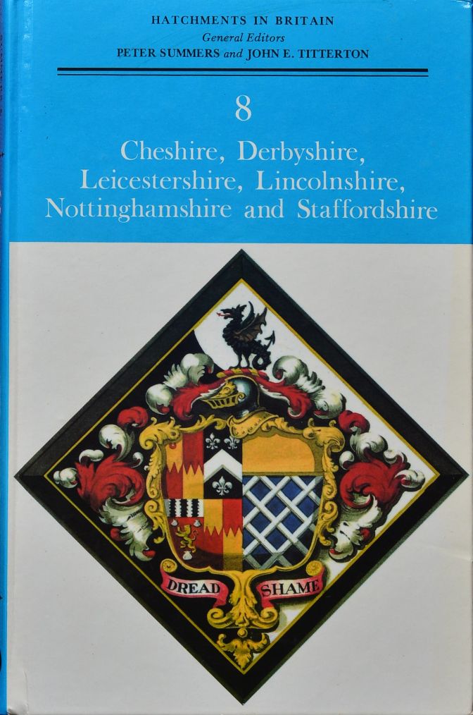 Hatchments in Britain 8 : Cheshire, Derbyshire, Leicestershire, Lincolnshire, Nottinghamshire and Staffordshire