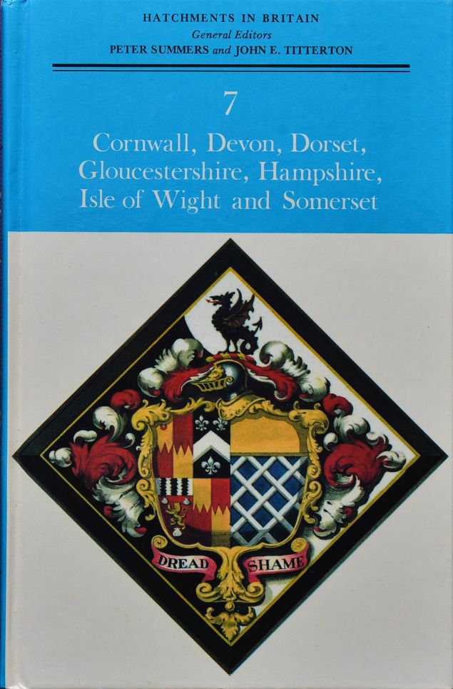 Hatchments in Britain 7 : Cornwall, Devon, Dorset, Gloucestershire, Hampshire, Isle of Wight and Somerset