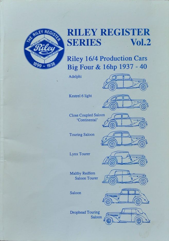 Riley Register Series Vol.2 : Riley 16/4 Production Cars, Big Four & 16hp 1937-40