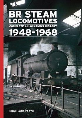 BR Steam Locomotives Complete Allocation History 1948-68