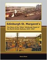 Edinburgh St. Margaret's : The Story of the 'Other' Edinburgh Depot of the North British Railway 1845-1967