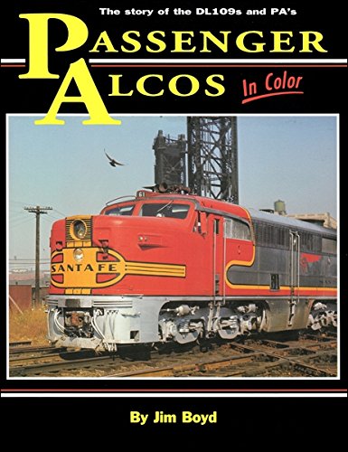 Passenger Alcos in Color : The Story of the DL109s and PA's