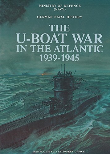 The U-Boat War in the Atlantic 1939-1945