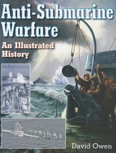 Anti-Submarine Warfare : An Illustrated History