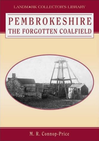 Pembrokeshire : the Forgotten Coalfield