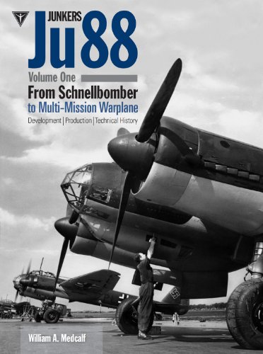Junkers Ju 88 Volume One : From Schnellbomber to Multi-mission Warplane