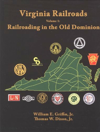 Virginia Railroads Volume 1: Railroading in the Old Dominion