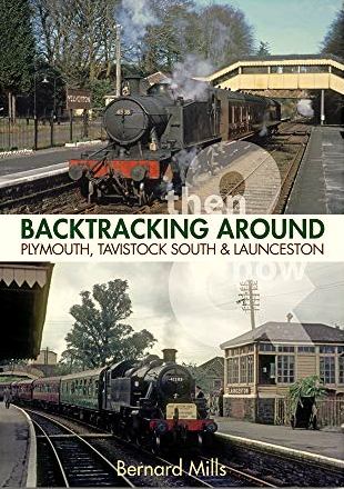 Backtracking Around Plymouth, Tavistock South & Launceston