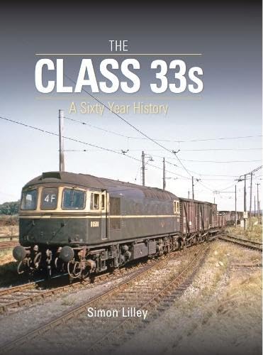 The Class 33s : A Sixty Year History