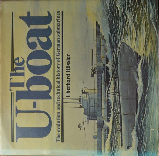 The U-Boat: The Evolution and Technical History of German Submarines