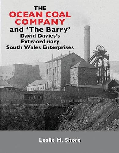 The Ocean Coal Company and 'The Barry': David Davies's Extraordinary South Wales Enterprises