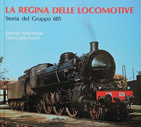 La Regina delle Locomotive : Storia del Gruppo 685
