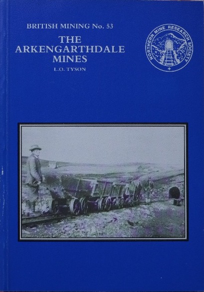 The Arkengarthdale mines (British mining 53)
