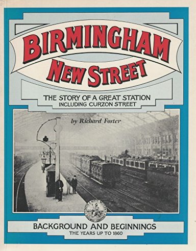 Birmingham New Street 1 : Background and Beginnings