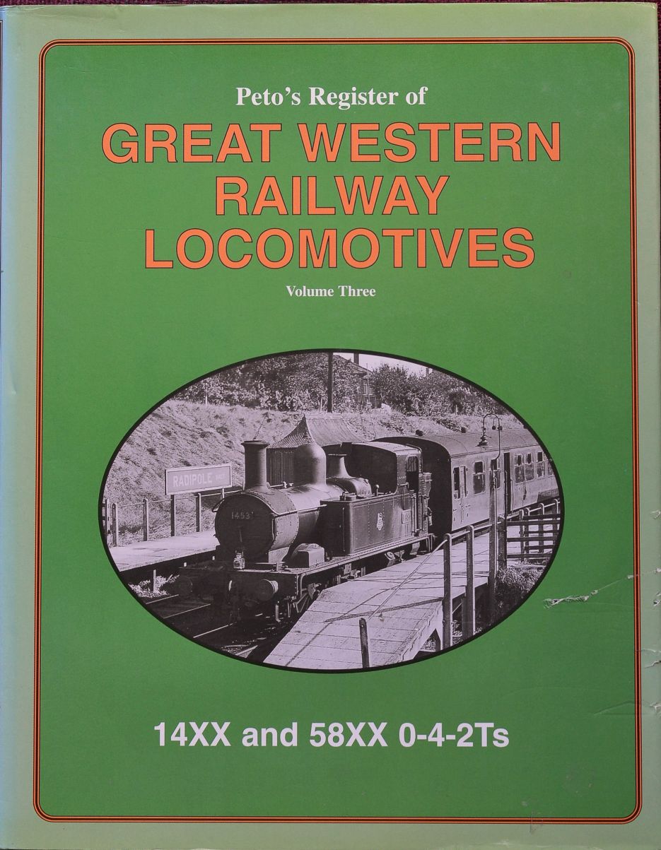 Peto's Register of Great Western Railway Locomotives Volume Three : 14XX and 58XX 0-4-2Ts