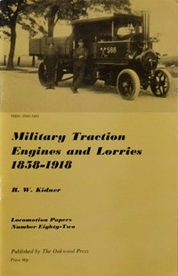 Military Traction Engines and Lorries 1858-1918
